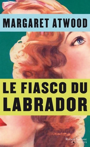 Livrenpoche : Le fiasco du labrador - Margaret Atwood - Livre