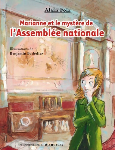 Livrenpoche : MARIANNE ET LE mystère DE L'ASSEMBLEE NATIONALE - A partir de 10 ans - Alain Foix - Livre