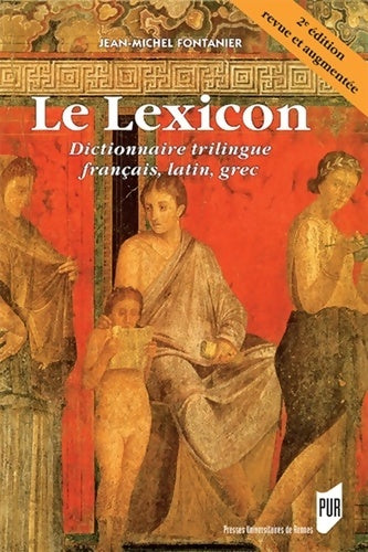 Livrenpoche : Le Lexicon : Dictionnaire trilingue français latin grec. 2e édition revue et augmentée. - Jean-MIchel Fontanier - Livre