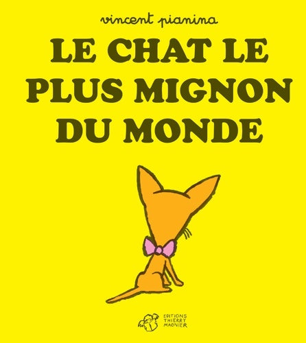 Livrenpoche : Le chat le plus mignon du monde - Vincent Pianina - Livre