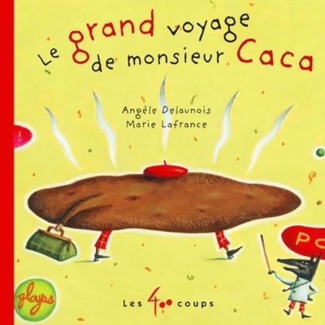 Livrenpoche : Le grand voyage de monsieur caca - Angèle Delaunois - Livre
