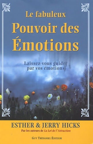 Livrenpoche : Le fabuleux Pouvoir des Émotions - Laissez-vous guider par vos émotions... - Jerry Hicks - Livre