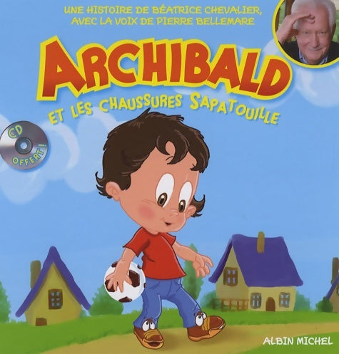 Livrenpoche : Archibald et les chaussures Sapatouille - Béatrice Chevalier - Livre