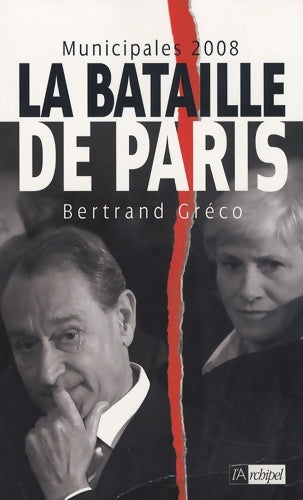 Livrenpoche : Municipales 2008 : La bataille de Paris - Bertrand Greco - Livre