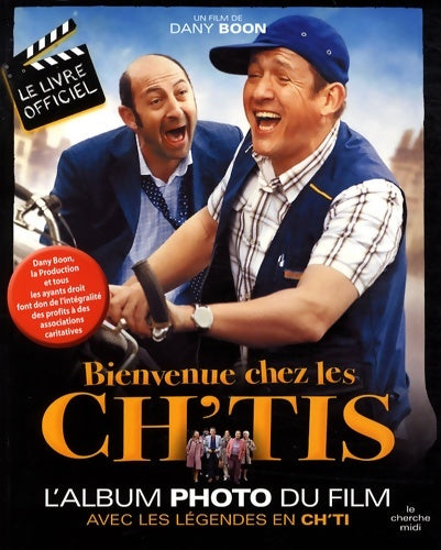 Livrenpoche : Bienvenue chez les CH'TIS : L'album photos du film avec les légendes en CH'TI - Dany Boon - Livre