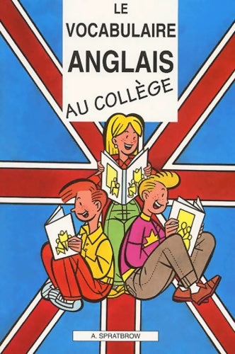 Livrenpoche : Le vocabulaire anglais au collège - Annie Spratbrow - Livre