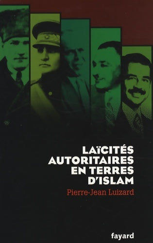 Livrenpoche : Laïcités autoritaires en terres d'Islam - Pierre-Jean Luizard - Livre