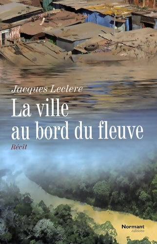Livrenpoche : LA VILLE AU BORD DU FLEUVE - LECLERC-J - Livre
