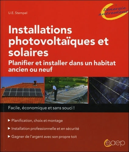 Livrenpoche : Installations photovoltaïques et solaires - Planifier et installer dans un habitat ancien ou neuf - Ulrich E. Stempel - Livre