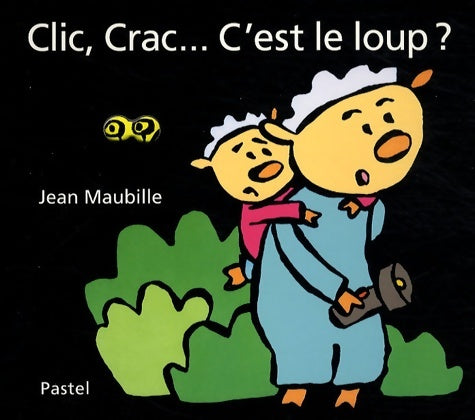 Livrenpoche : clic crac c est le loup - Jean Maubille - Livre