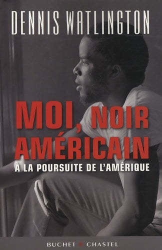 Livrenpoche : Moi noir américain - Dennis Watlington - Livre