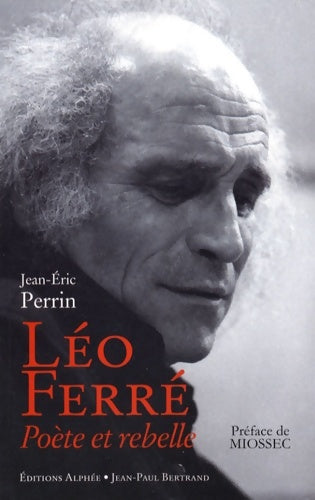 Livrenpoche : Léo Ferré : Poète et rebelle - Jean-Eric Perrin - Livre