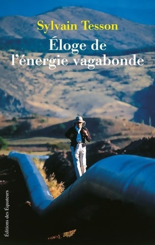 Livrenpoche : Eloge de l'énergie vagabonde - Sylvain Tesson - Livre