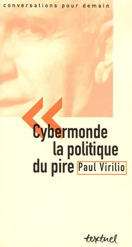 Livrenpoche : Cybermonde la politique du pire - Paul Virilio - Livre
