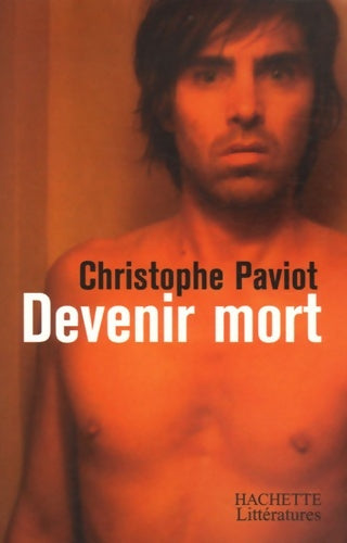 Livrenpoche : DEVENIR MORT - Christophe Paviot - Livre