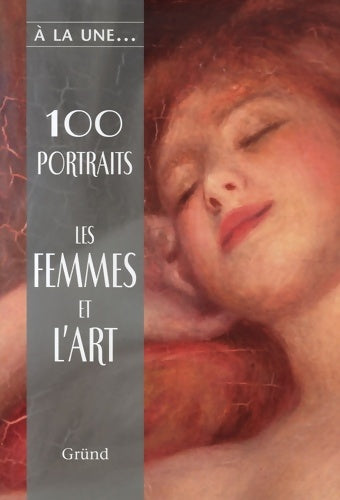 Livrenpoche : 100 PORTRAITS FEMMES ET L ART - Lise-Eliane Pomier - Livre