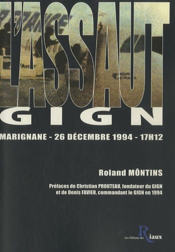 Livrenpoche : L'assaut - GIGN - Marignane - 26 décembre 1994 - 17h12 - Roland Môntins - Livre