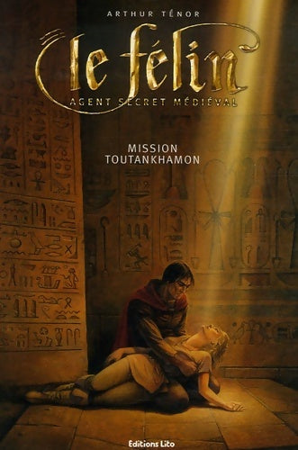 Livrenpoche : Le Félin : Mission Toutankhamon - Arthur Ténor - Livre