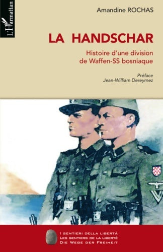 Livrenpoche : La Handschar : Histoire d'une division de Waffen-SS bosniaque - Amandine Rochas - Livre