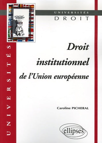 Livrenpoche : Droit institutionnel de l'Union européenne - Caroline Picheral - Livre