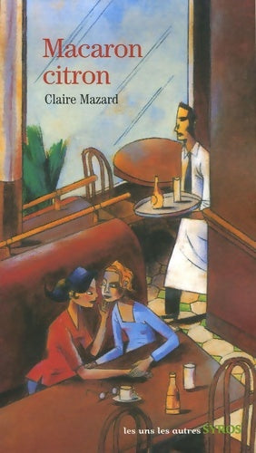 Livrenpoche : Macaron citron - Claire Mazard - Livre