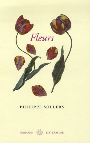 Livrenpoche : Fleurs. Le grand roman de l'érotisme floral. - Philippe Sollers - Livre
