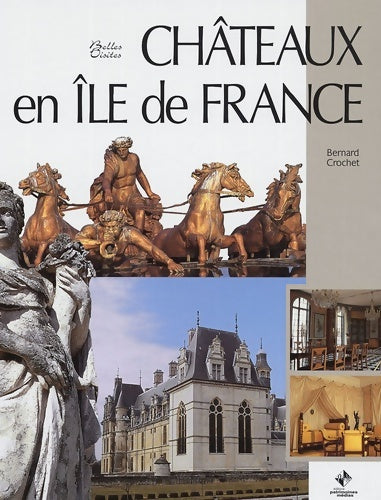 Livrenpoche : Châteaux en Ile-de-France - Bernard Crochet - Livre