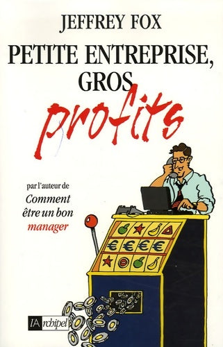 Livrenpoche : Petite entreprise gros profits - Jeffrey-J Fox - Livre