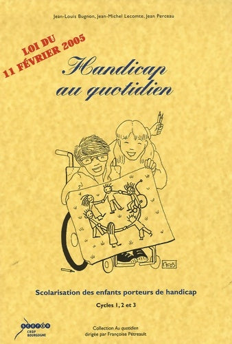 Livrenpoche : Handicap au quotidien : Scolarisation des enfants porteurs de handicap - Jean-Louis Bugnon - Livre
