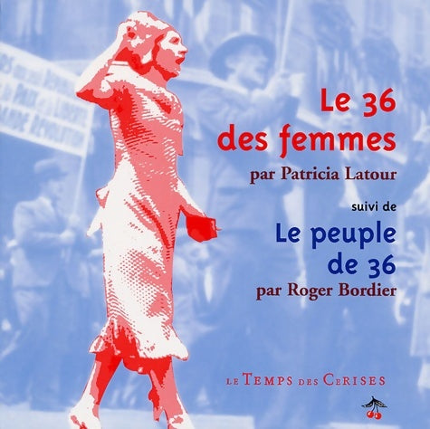 Livrenpoche : Le 36 des femmes suivi de Le peuple de 36 - Patricia Latour - Livre