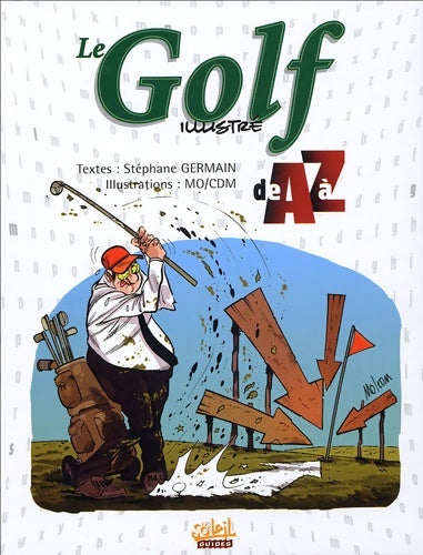 Livrenpoche : Le golf illustré de A à Z - Stéphane Germain - Livre