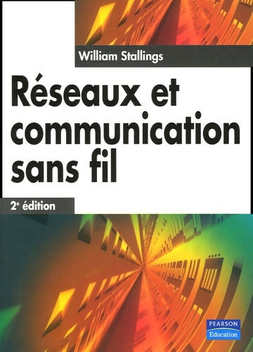 Livrenpoche : réseaux ET COMMUNICATION SANS FIL 2E ED - William Stallings - Livre