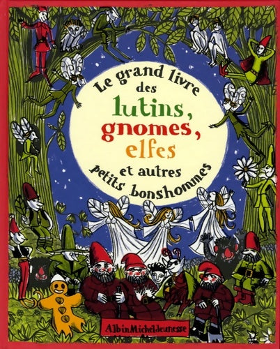 Livrenpoche : Le grand livre des lutins gnomes elfes et autres petits bonshommes - Nathalie Weil - Livre