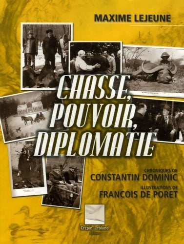 Livrenpoche : Chasse pouvoir diplomatie - Maxime Lejeune - Livre