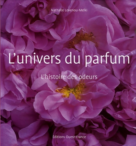 Livrenpoche : L'Univers du Parfum l'histoire des odeurs - Nathalie Lovenou-Melki - Livre