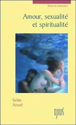 Livrenpoche : Amour sexualité et spiritualité - Selim Aïssel - Livre