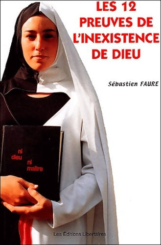 Livrenpoche : Les 12 preuves de l'inexistence de Dieu suivi de Les paroles d'une croyante et Réponses à une croyante - Sébastien Faure - Livre