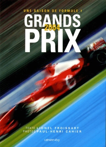 Livrenpoche : Grands Prix : Une saison de Formule 1 - Lionel Froissart - Livre