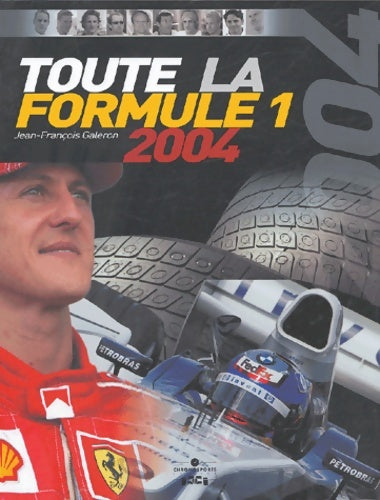 Toute la formule 1 2004 - J. F. Galeron - Livre