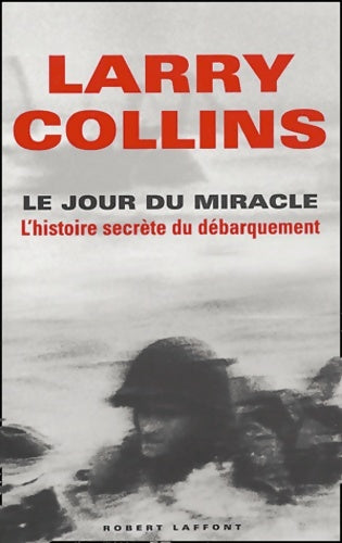 Livrenpoche : Le Jour du miracle : L'Histoire secrète du débarquemement - Larry Collins - Livre