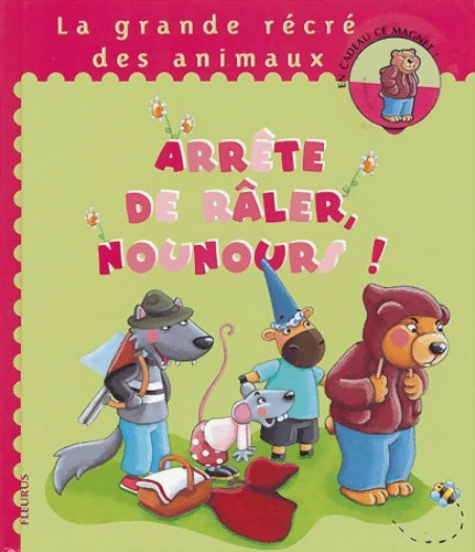 Livrenpoche : Arrête de raler Nounours ! - Karine-Marie Amiot - Livre