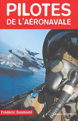 Livrenpoche : Pilotes de l'aéronavale - Frédéric Zumbiehl - Livre