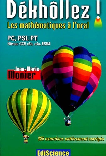 Livrenpoche : Dékhôllez ! Les maths à l'oral PC PSI PT - Niveau CCP e3a e4a ESIM - Jean-Marie Monier - Livre