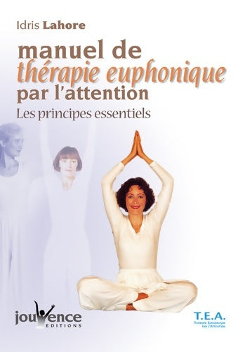Livrenpoche : Manuel de thérapie euphonique par l'attention : Les principes essentiels - Idris Lahore - Livre