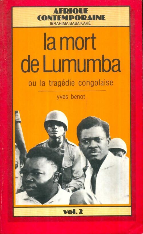 Livrenpoche : Histoire d'Afrique contemporaine Tome II : La mort de Lumumba ou la tragédie congolaise - Yves Benot - Livre