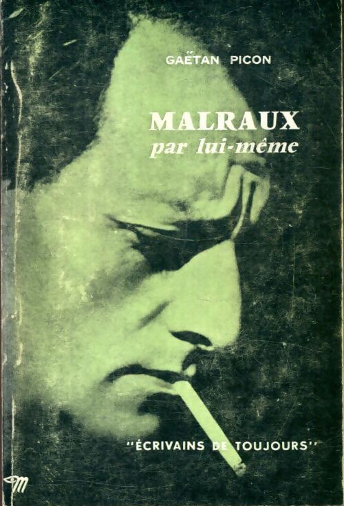 Livrenpoche : Malraux par lui-même - Gaëtan Picon - Livre