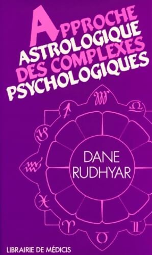 Livrenpoche : Approche astrologique des complexes psychologiques - Dane Rudhyar - Livre