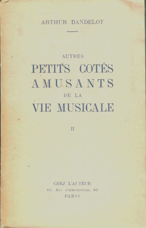 Livrenpoche : Autres petits cotés amusants de la vie musicale Tome Ii - Arthur Dandelot - Livre