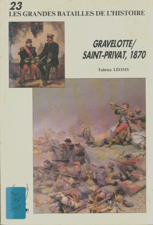 Livrenpoche : Les grandes batailles de l'histoire n°23 : Gravelotte / Saint-Privat 1870 - Fabrice Leomy - Livre