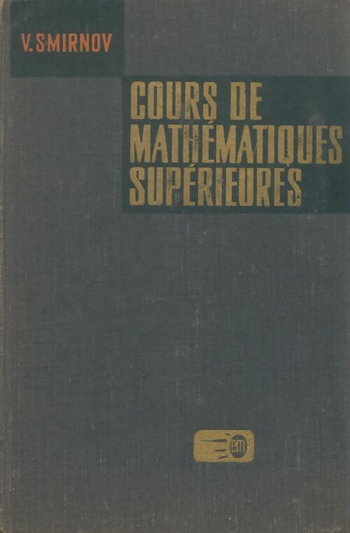 Livrenpoche : Cours de mathématiques supérieures Tome I - Guéorgui Smirnov - Livre